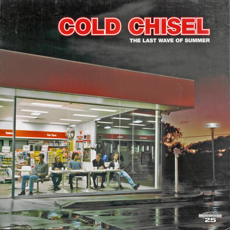 Five band members of Cold Chisel sitting in a row at some tables in front of a service station at night time. Written at the top of the image is 'Cold Chisel' in large red block letters and 'The Last Wave of Summer' in small white block letters.