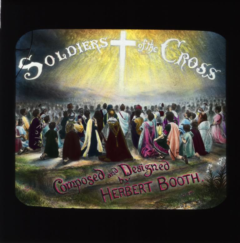 Glass slide  reading Soldiers of the Cross Composed and Designed by Herbert Booth