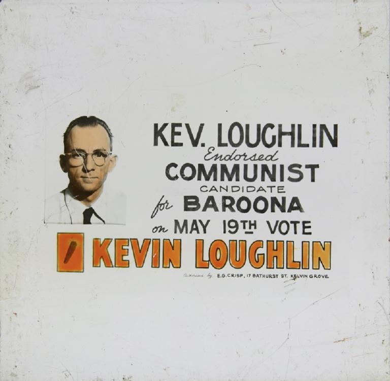 Glass slide. Clear background with an image of Kevin Loughlin. Text: 'Kev. Loughlin endorsed Communist candidate for Baroona on May 19th'.