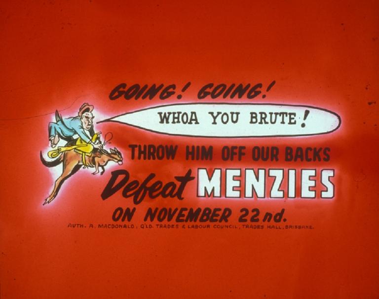 Glass slide for Australian Labor Party. Full caption reads: 'Going! Going! Whoa you brute! Throw him off our backs. Defeat Menzies on November 22nd'.