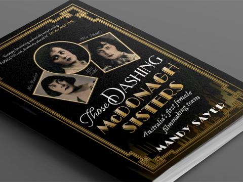 Book cover with the title 'Those Dashing McDonagh Sisters' on the front with photographs of three women above the title.