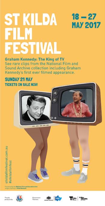 Poster shows a graphic of two TVs with images of Graham Kennedy with pairs of legs. St Kilda Film Festival dates and times included.