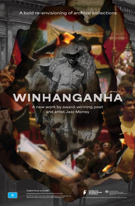 The poster for the movie WINHANGANHA features a central black-and-white historical image of two First Nations men dressed as jackaroos. Around it is a montage of colour images, including of First Nations people marching. The colour images curl inwards as if the edges are burning