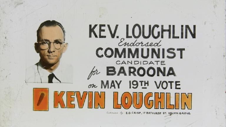 Glass slide. Clear background with an image of Kevin Loughlin. Text: 'Kev. Loughlin endorsed Communist candidate for Baroona on May 19th'.