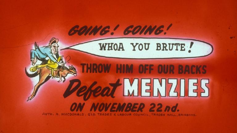 Glass slide for Australian Labor Party. Full caption reads: 'Going! Going! Whoa you brute! Throw him off our backs. Defeat Menzies on November 22nd'.